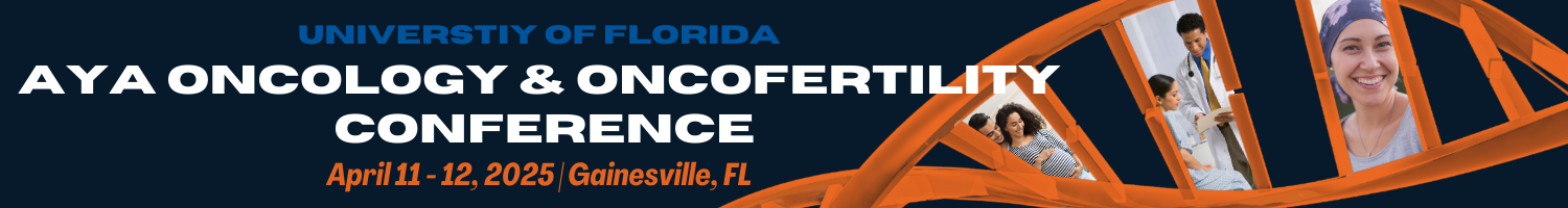 University of Florida AYA Oncology and Oncofertility Conference Banner